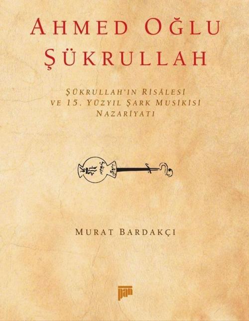 Ahmed Oğlu Şükrullah - kitap Murat Bardakçı