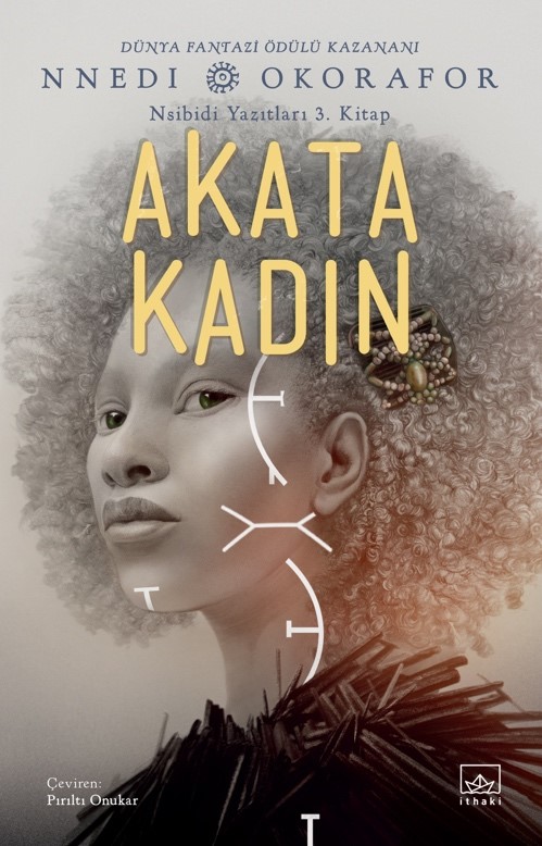 Akata Kadın / Nsibidi Yazıtları 3. Kitap - kitap Nnedi Okorafor