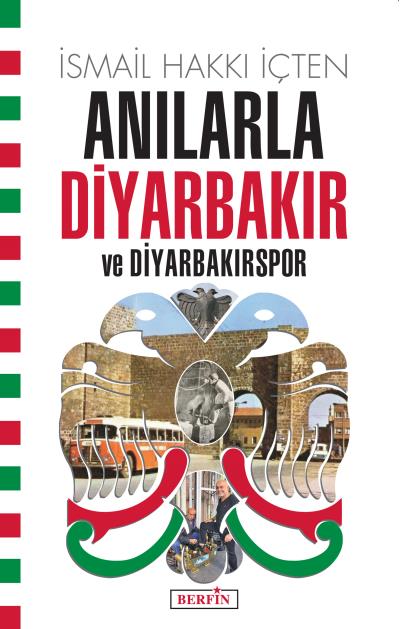 Anılarla Diyarbakır ve Diyarbakırspor - kitap İsmail Hakkı İçten