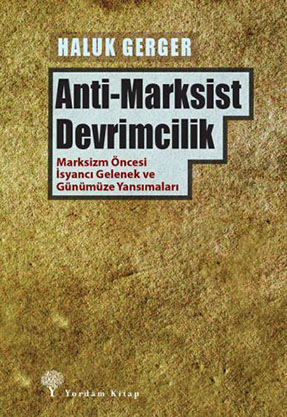 ANTİ-MARKSİST DEVRİMCİLİK - kitap Haluk GERGER