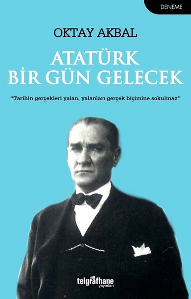 Atatürk Bir Gün Gelecek - kitap Oktay Akbal