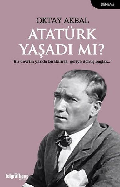 Atatürk Yaşadı mı? - kitap Oktay Akbal