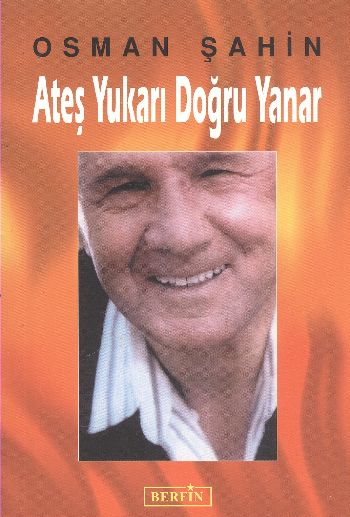 Ateş Yukarı Doğru Yanar - kitap Osman Şahin
