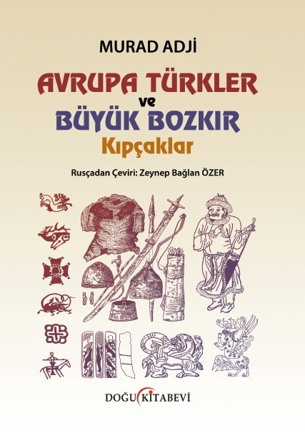 Avrupa Türkler ve Büyük Bozkır KIPÇAKLAR(CİLTLİ) - kitap Murad Adji