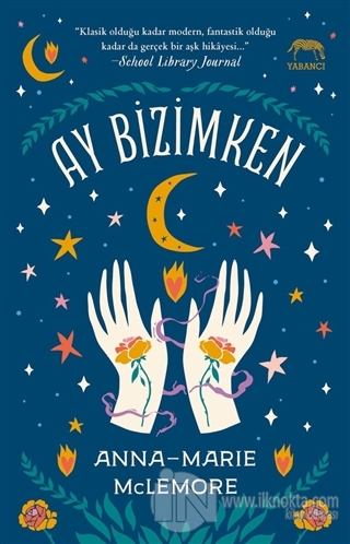 Ay Bizimken - kitap Anna-Marie McLemore