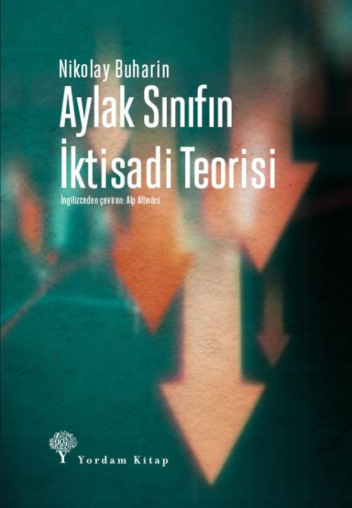 AYLAK SINIFIN İKTİSADİ TEORİSİ - kitap Nikolay BUHARİN
