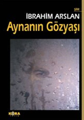 Aynanın Gözyaşı - kitap İbrahim Arslan
