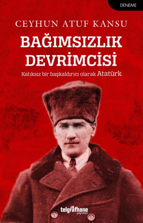 Bağımsızlık Devrimcisi - kitap Ceyhun Atuf Kansu