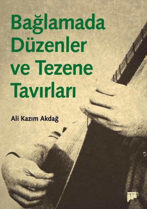 Bağlamada Düzenler ve Tezene Tavırları - kitap Ali Kazım Akdağ
