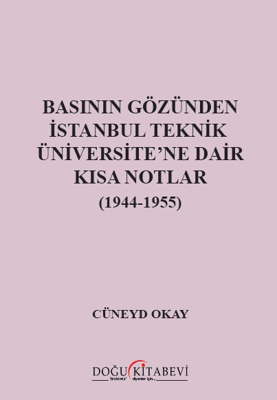 Basının gözünden İTÜ'ye Dair Kısa Notlar(1944-1955) - kitap Cüneyd Oka