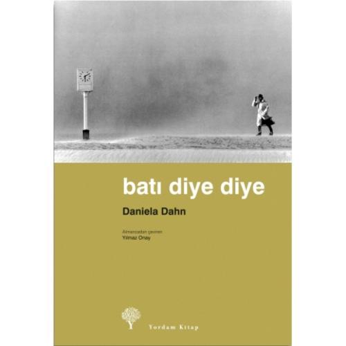 BATI DİYE DİYE (HASARLI) - kitap Daniela DAHN