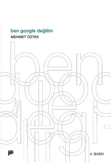Ben Google Değilim - kitap Mehmet Öztek