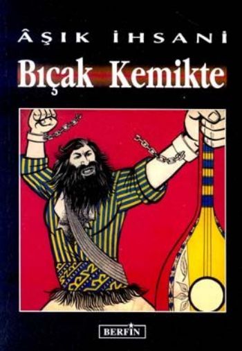 Bıçak Kemikte - kitap Aşık İhsani