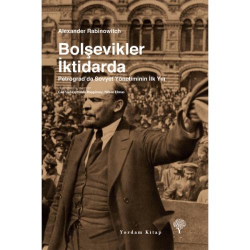 BOLŞEVİKLER İKTİDARDA Petrograd'da Sovyet Yönetiminin İlk Yılı - kitap