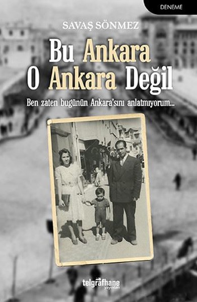 Bu Ankara O Ankara Değil - kitap Savaş Sönmez