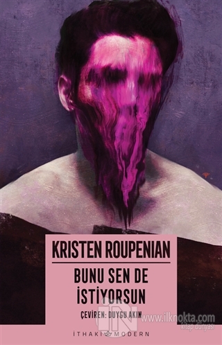 Bunu Sen De İstiyorsun - kitap Kristen Roupenian