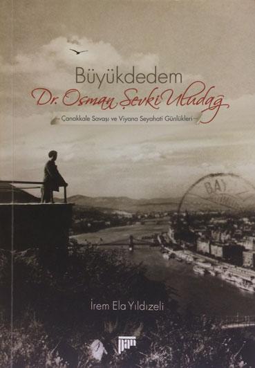 Büyükdedem Dr. Osman Şevki Uludağ - kitap İrem Ela Yıldızeli