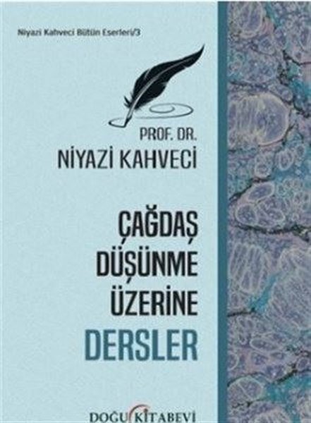 Çağdaş Düşünme üzerine Dersler - kitap Prof. Dr. Niyazi Kahveci
