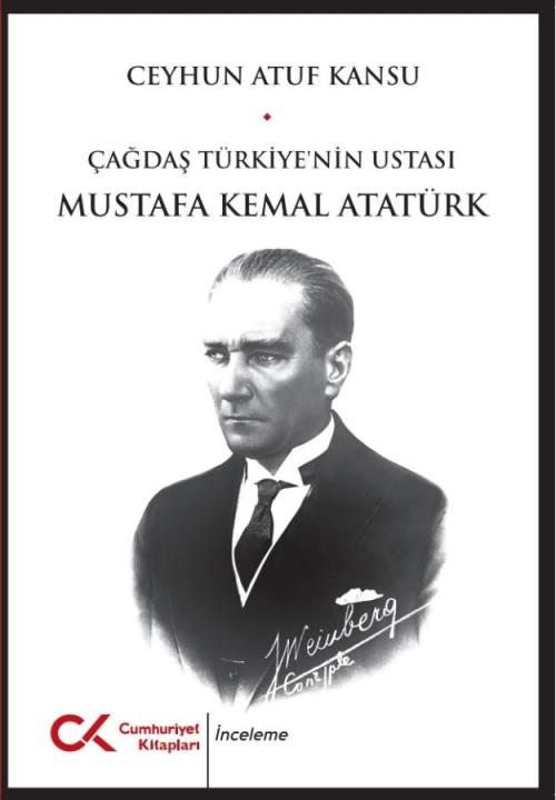 Çağdaş Türkiye'nin Ustası Mustafa Kemal Atatürk - kitap Ceyhun Atuf Ka