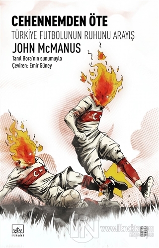 Cehennemden Öte: Türkiye Futbolunun Ruhunu Arayış - kitap John McManus
