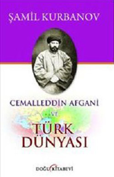 Cemaleddin Afgani ve Türk Dünyası - kitap Şamil Kurbanov