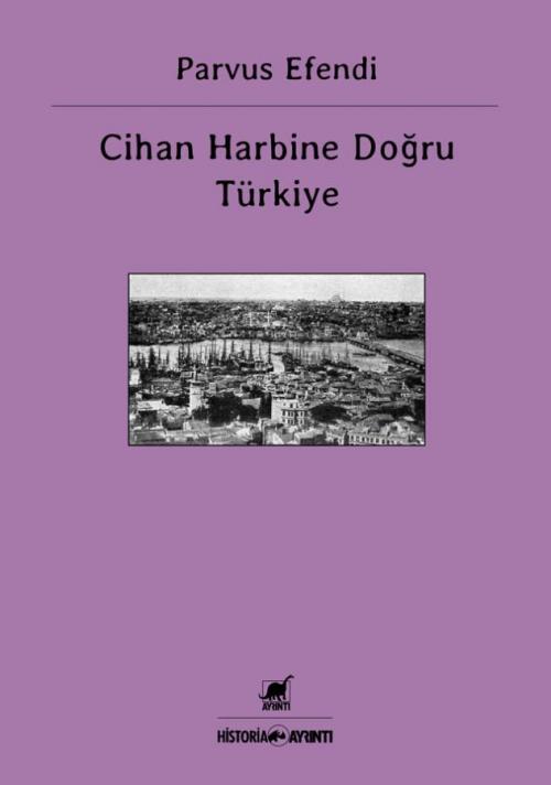 Cihan Harbine Doğru Türkiye - kitap Parvus Efendi
