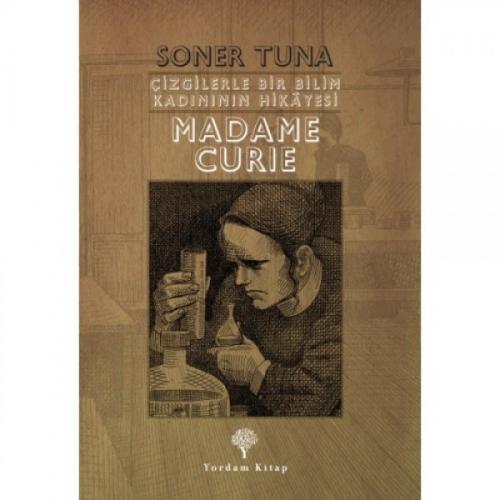 ÇİZGİLERLE MADAME CURIE - kitap Soner TUNA