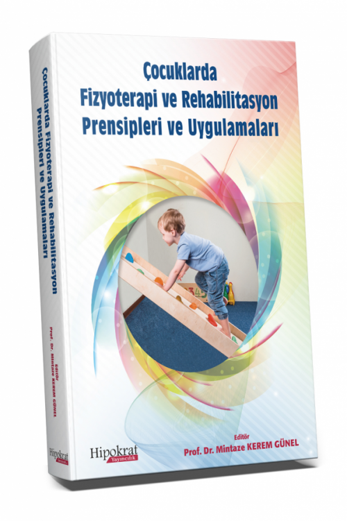 Çocuklarda Fizyoterapi ve Rehabilitasyon Prensipleri ve Uygulamaları -