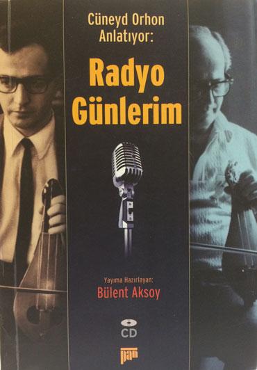 Cüneyd Orhon Anlatıyor: Radyo Günlerim (CD'li) - kitap Bülent Aksoy