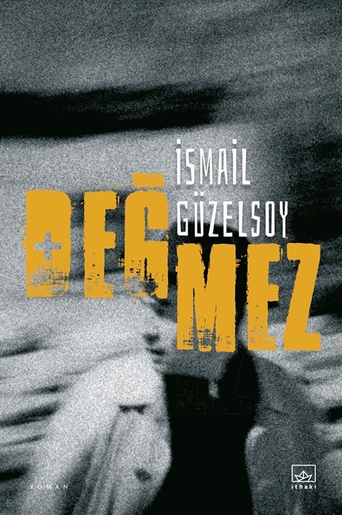 Değmez - kitap İsmail Güzelsoy