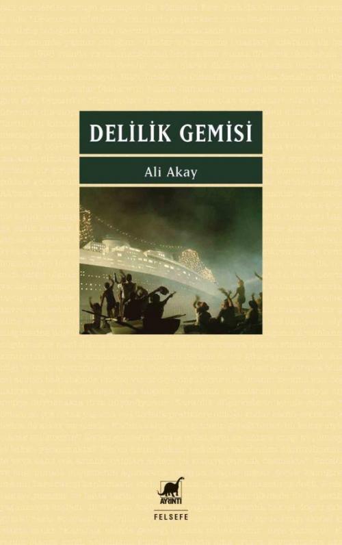 Delilik Gemisi - kitap Ali Akay