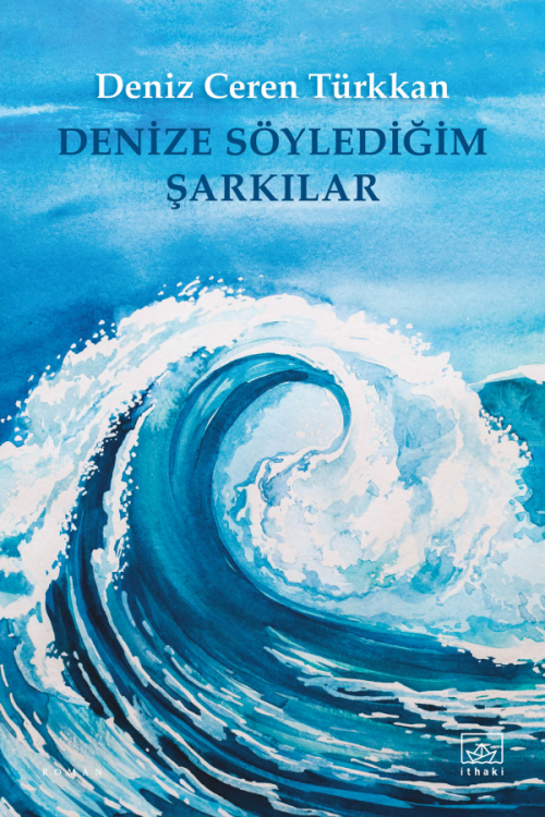 Denize Söylediğim Şarkılar - kitap Deniz Ceren Türkkan