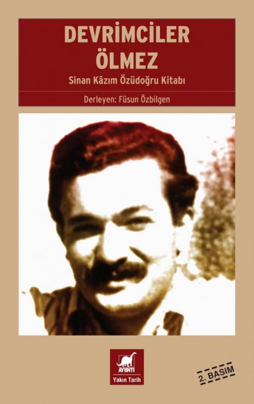 Devrimciler Ölmez - Sinan Kâzım Özüdoğru Kitabı - kitap