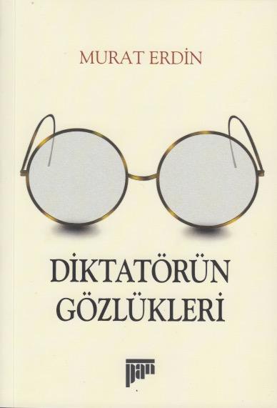 Diktatörün Gözlükleri - kitap Murat Erdin