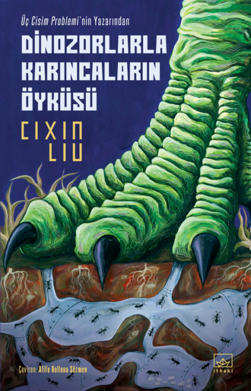 Dinozorlarla Karıncaların Öyküsü - kitap Cixin Liu
