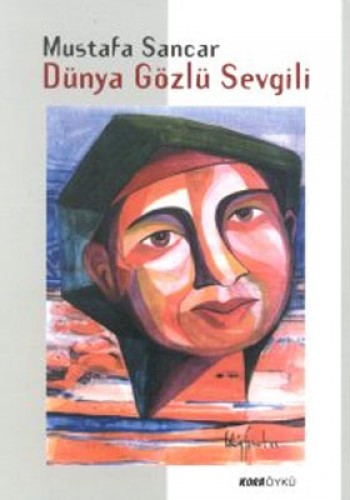 Dünya Gözlü Sevgili - kitap Mustafa Sancar
