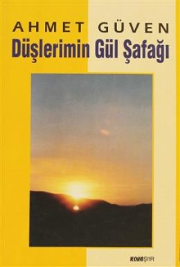 Düşlerimin Gül Şafağı - kitap Ahmet Güven