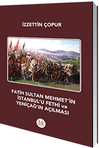 Fatih Sultan Mehmet'in İstanbul'u Fethi ve Yeniçağ'ın Açılması - kitap