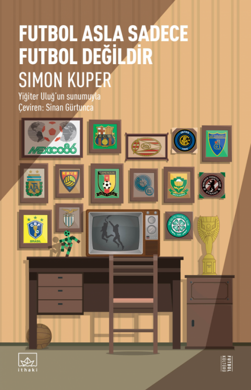 Futbol Asla Sadece Futbol Değildir - kitap Simon Kuper