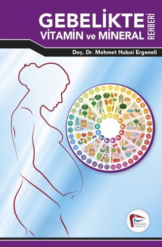 Gebelikte Vitamin ve Mineral Rehberi - kitap Mehmet Hulusi Ergeneli