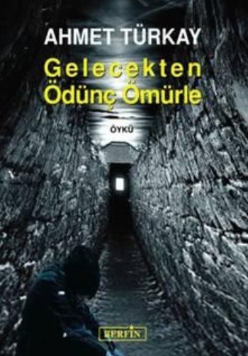 Gelecekten Ödünç Ömürle - kitap Ahmet Türkay