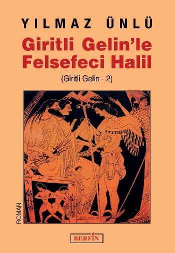 Giritli Gelin'le Felsefeci Halil - kitap Yılmaz Ünlü