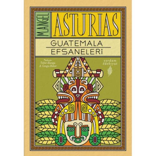 GUATEMALA EFSANELERİ - kitap Miguel Angel ASTURIAS