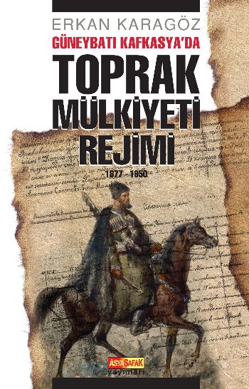 Güneybatı Kafkasya'da Toprak Mülkiyeti Rejimi - kitap Erkan Karagöz