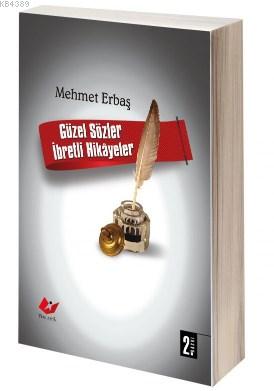 Güzel Sözler İbretli Hikayeler- 4753 - kitap Mehmet Erbaş