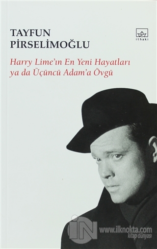 Harry Lime'in En Yeni Hayatları Ya Da Üçüncü Adam'a Övgü - kitap Tayfu