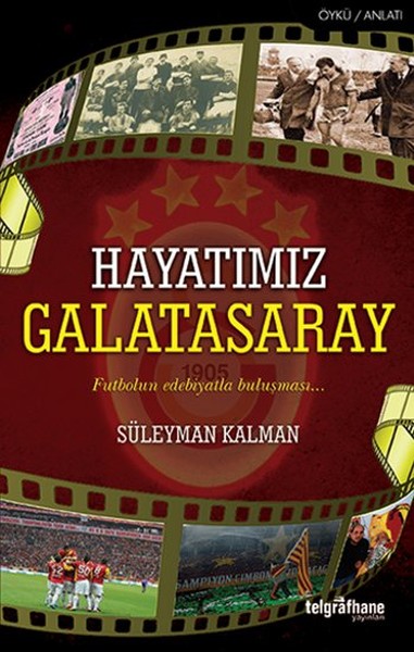 Hayatımız Galatasaray - kitap Süleyman Kalman