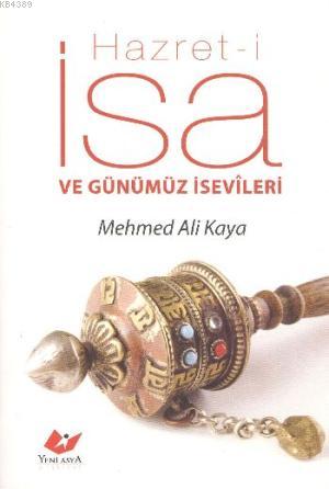 Hazret-i İsa ve Günümüz İsevileri- 5538 - kitap Mehmed Ali Kaya