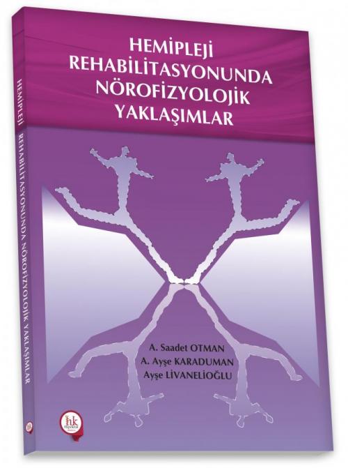 Hemipleji Rehabilitasyonunda Nörofizyolojik Yaklaşımlar - kitap Ayşe L