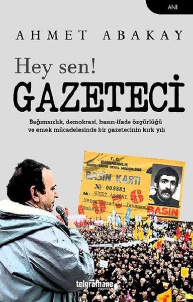 Hey sen! Gazeteci - kitap Ahmet Abakay